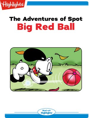 cover image of The Adventures of Spot: Big Red Ball